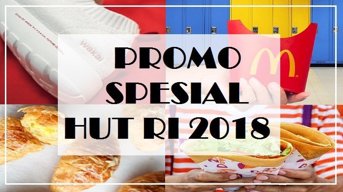 McDonalds, Burger King, HokBen, Holland Bakery dan  Telkomsel Berikan Promo Menarik Spesial 17 Agustus 2018